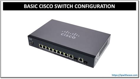 Basic Cisco Switch Configuration - IP With Ease