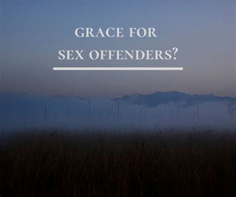 An Open Letter On Sex Offenders Grace Evangelical Society
