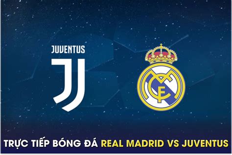 Trực tiếp bóng đá Real Madrid vs Juventus Giao hữu Hè 2023 Link xem