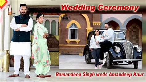 Wedding Ceremony Of Ramandeep Singh Weds Amandeep Kaur YouTube