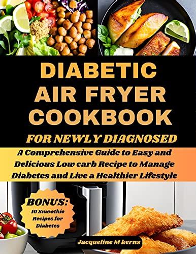 Diabetic Air Fry Cookbook For Newly Diagnosed A Comprehensive Guide To