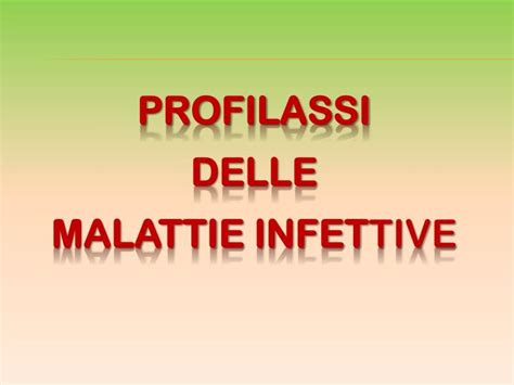 PPT PROFILASSI DELLE MALATTIE INFEt TIVE PowerPoint Presentation