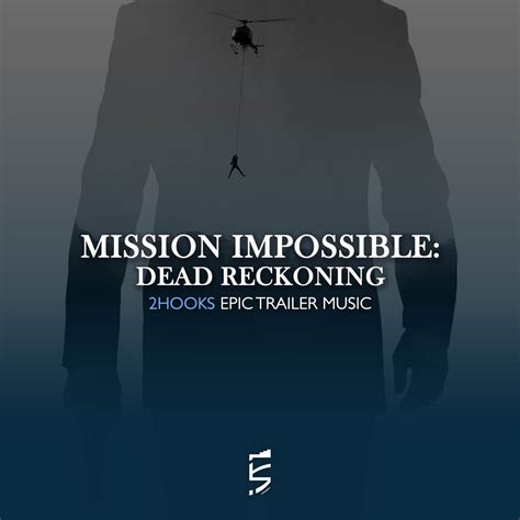 ‎mission Impossible Dead Reckoning Epic Trailer Music Single Av