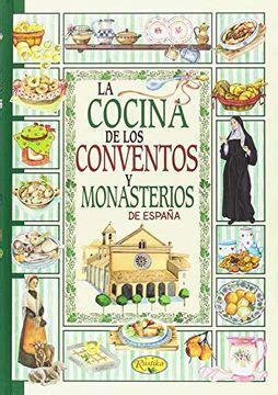 Libro La Cocina de los Conventos y Monasterios de España De Varios