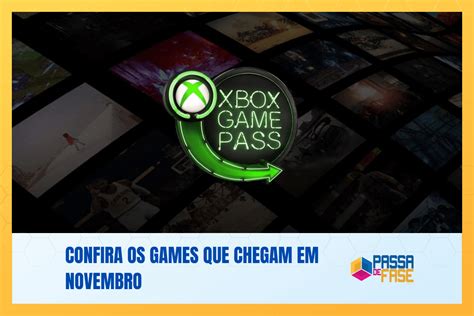 Xbox Game Pass Confira Os Games Que Chegam Em Novembro