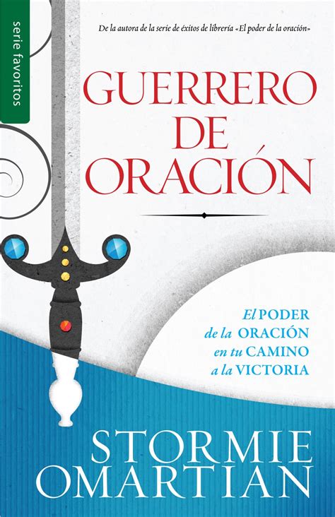 Guerrero de Oración El poder de la oración en tu camino a la victoria