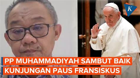 Video PP Muhammadiyah Sambut Baik Kunjungan Paus Fransiskus Momen