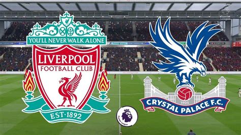 LIVERPOOL VS CRYSTAL PALACE