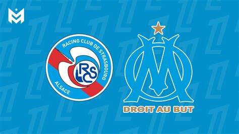 Strasbourg OM Le Bon Plan Pour Voir Le Match En Streaming