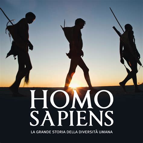 Homo Sapiens La Grande Storia Della Diversit Umana Marisa