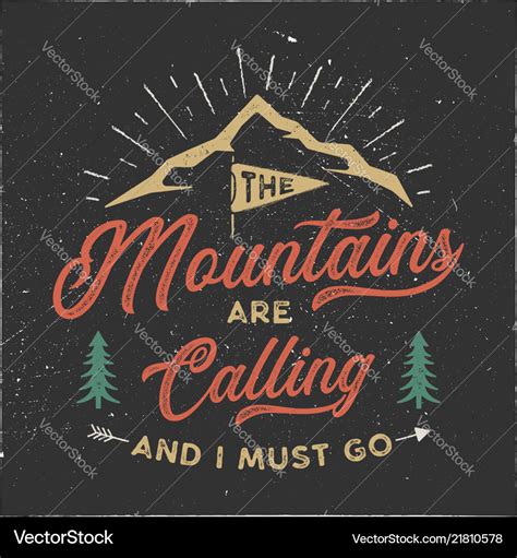 The Mountains Are Calling And I Must Go T Shirt Vector Image