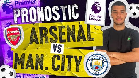 Pronostic Arsenal Manchester City Mes Pronos Foot Premier League