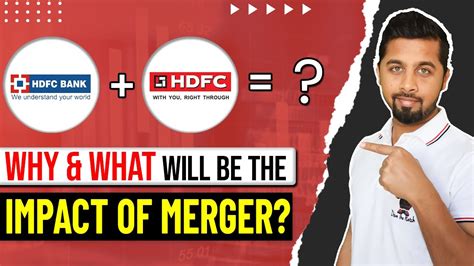 HDFC Ltd And HDFC Bank Merger Why They Merged What Will Be The