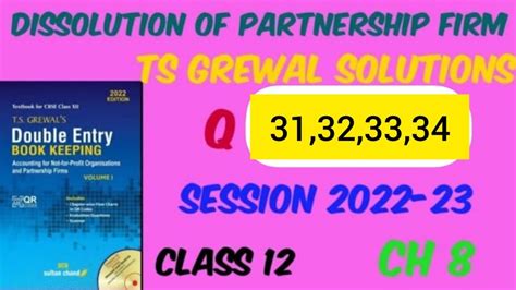 TS GREWAL SOLUTIONS DISSOLUTION OF PARTNERSHIP FIRM Q 31 32 33 34