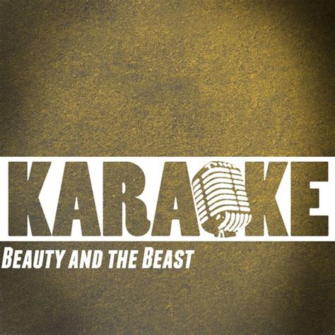 Karaoke (In The Style Of Beauty And The Beast) Songs Download - Free Online Songs @ JioSaavn