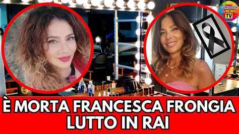 Grave Lutto Alla Rai Scomparsa Francesca Frongia Youtube