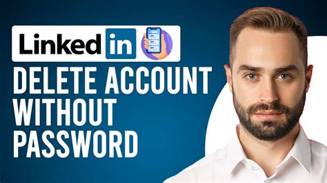 How To Delete Your LinkedIn Account Without Your Password On Mobile