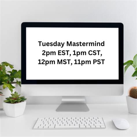 Tuesday Mastermind At 2pm EST 1pm CST 12pm MST 11pm PST Site