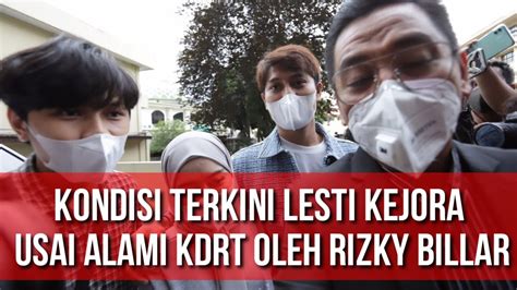 Kondisi Terkini Lesti Kejora Usai Alami Kdrt Oleh Rizky Billar Youtube