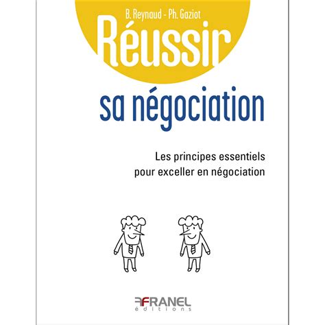 Réussir sa négociation Éditions Arnaud Franel