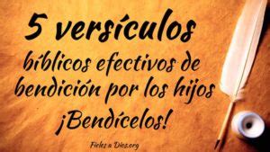 Vers Culos B Blicos Efectivos De Bendici N Por Los Hijos Bend Celos