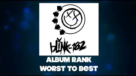 Blink 182 Albums Ranked From Worst To Best Youtube