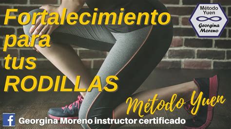 Fortalecimiento Cuántico Para Tus Rodillas Con Método Yuen Youtube