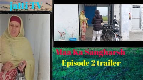 ਮ ਦ ਸਘਰਸ episode 2 coming tomorrow Maa Ka Sangharsh episode 2