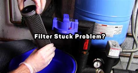 How To Change Whole House Water Filter Stuck - Problem Solved - CharlieTrotters