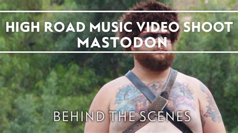 Mastodon High Road Music Video Shoot Behind The Scenes Youtube