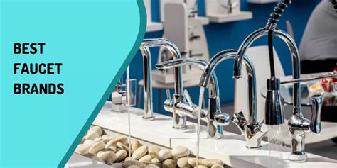 Most Reliable Best Faucet Brands Of