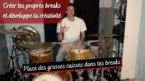 Développe ta créativité et intégre des grosses caisses dans tes breaks