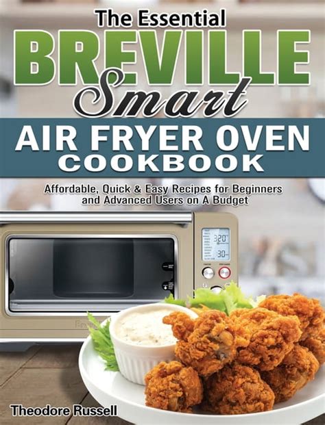 The Essential Breville Smart Air Fryer Oven Cookbook Hardcover