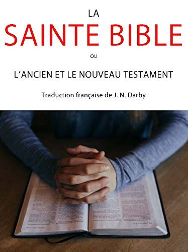 L Ancien Et Le Nouveau Testaments La Sainte Bible Traductions De L