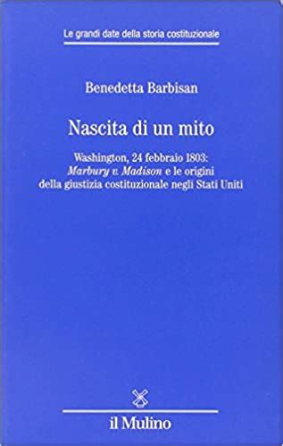 Nascita Di Un Mito Washington 24 Febbraio 1803 Marbury V Madison E