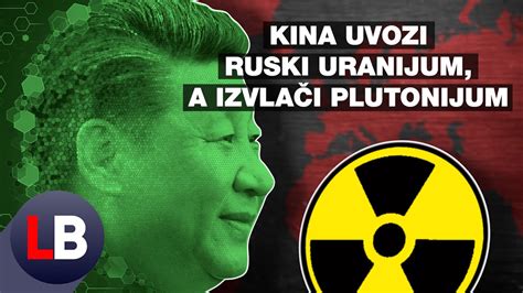 Zapadu Se Tresu Ga E Kina Uvozi Ruski Uranijum To Zna I Samo Jedno