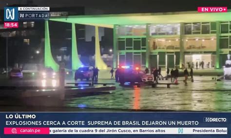 Brasil Un Muerto Por Explosiones Cerca A Corte Suprema Canal N