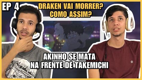 DRAKEN VAI MORRER AKINHO SE MATA EP 4 SEASON 1 TOKYO REVENGERS