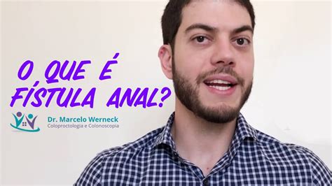 O que é FÍSTULA ANAL Dr Marcelo Werneck YouTube
