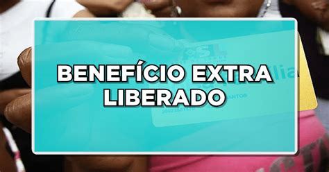 Benefício extra do governo pago em dezembro confira