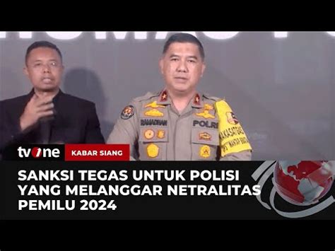 Polri Berkomitmen Untuk Bersikap Netral Pada Pemilu 2024 TvOne