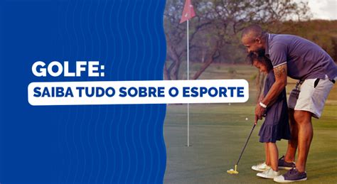 Golfe entenda a história e regras da modalidade