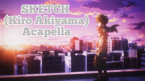 Sketch Kiro Akiyama My Hero Academia Ending Acapella Youtube