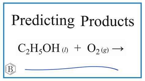 Predict the Products of the Reaction for C2H5OH + O2 (Ethanol + Oxygen ...