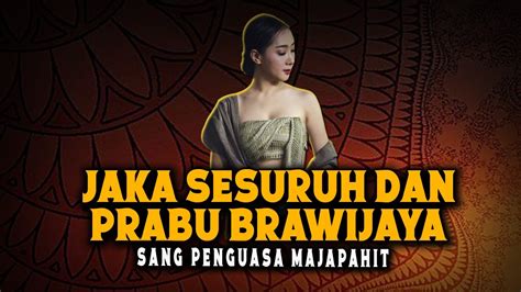 jaka sesuruh  prabu brawijaya antara legenda  sejarah youtube