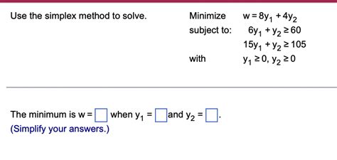 Use The Simplex Method To Solve Minimize Subject