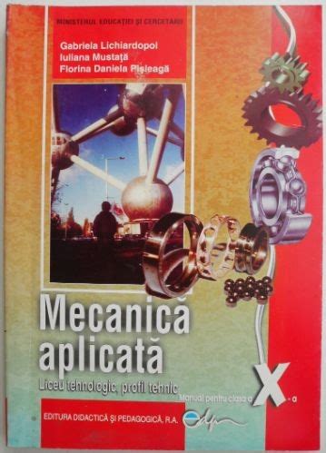 Mecanica Aplicata Liceu Tehnologic Profil Tehnic Manual Pentru Clasa A