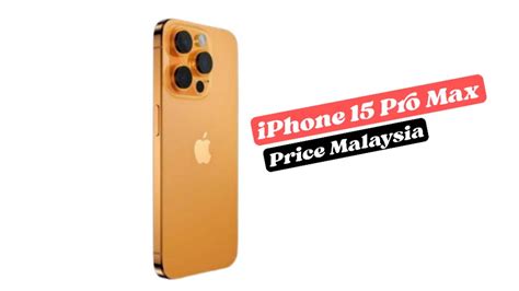 Apple Iphone 15 Pro Max Price In Malaysia 2024 And Release Date