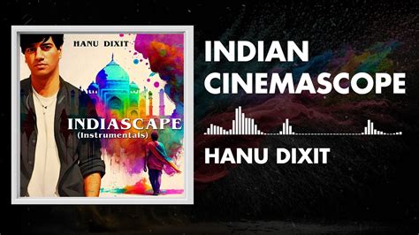 Hanu Dixit Indian Cinemascope Indiascape Available In Youtube