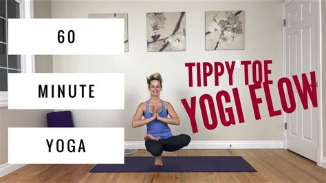 Power Vinyasa Yoga 60 Minute Tippy Toe Flow For Balance Leg Strength